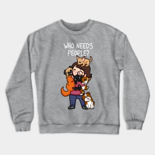 Who Needs People #Cats Crewneck Sweatshirt